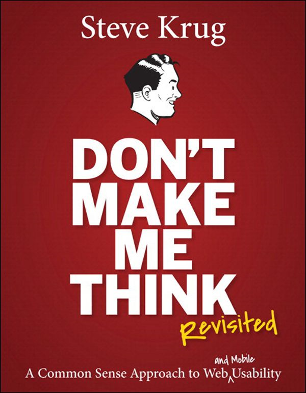 Cover van een boek door Steve Krug: Don't Make Me Think, Revisited. A Common Sense Approach to Web and Mobile Usability.